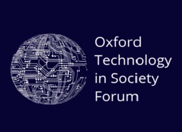 Oxford Technology in Society Forum